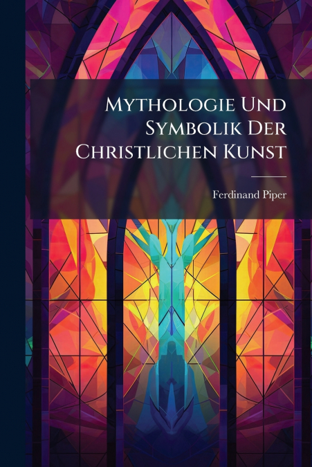 Mythologie Und Symbolik Der Christlichen Kunst