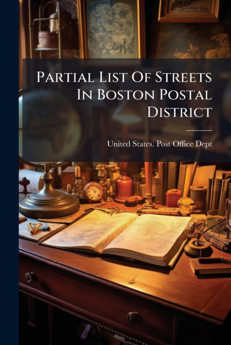 Partial List Of Streets In Boston Postal District