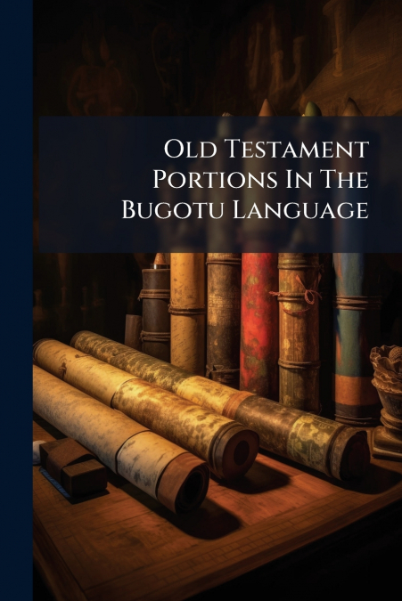 Old Testament Portions In The Bugotu Language