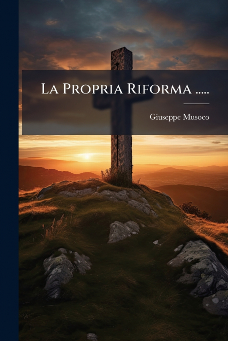 La Propria Riforma .....
