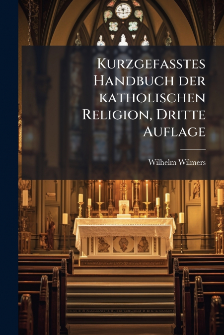 Kurzgefasstes Handbuch der katholischen Religion, Dritte Auflage