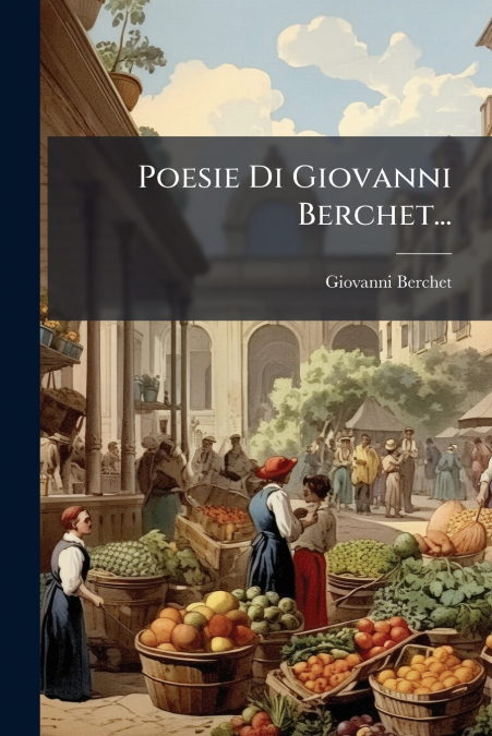 Poesie Di Giovanni Berchet...