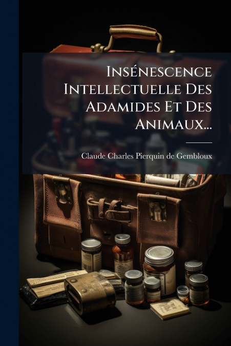 Insénescence Intellectuelle Des Adamides Et Des Animaux...