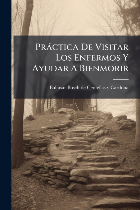 Práctica De Visitar Los Enfermos Y Ayudar A Bienmorir