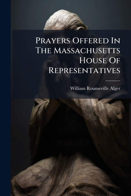 Prayers Offered In The Massachusetts House Of Representatives