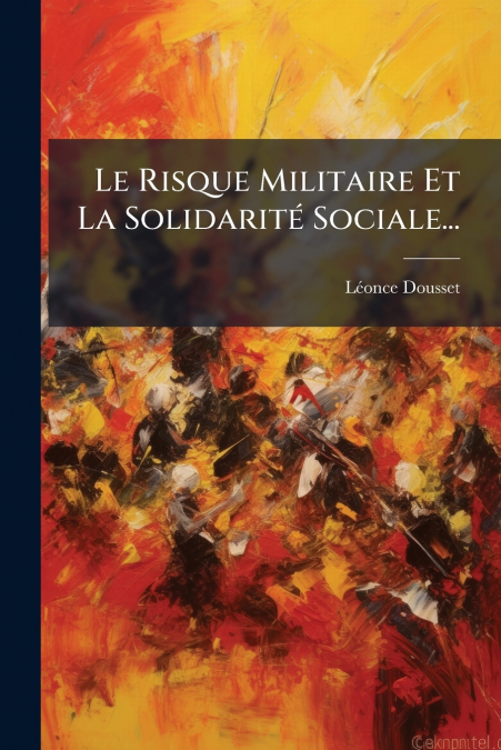 Le Risque Militaire Et La Solidarité Sociale...
