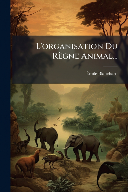 L’organisation Du Règne Animal...