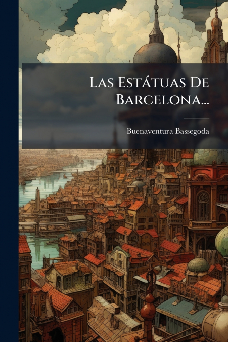 Las Estátuas De Barcelona...