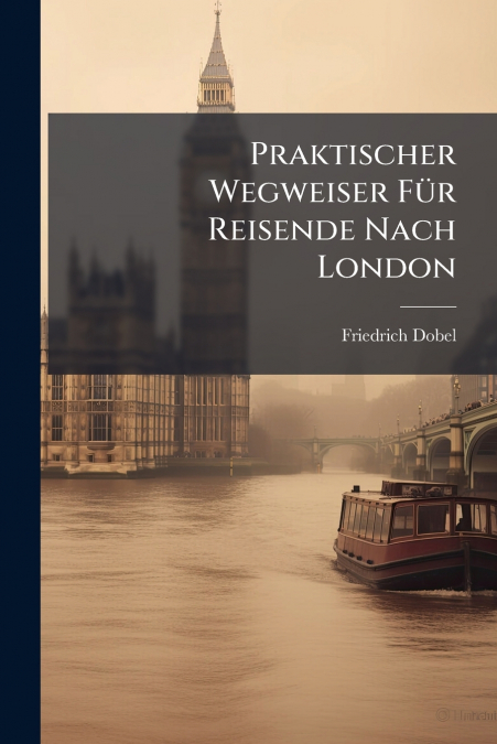 Praktischer Wegweiser Für Reisende Nach London