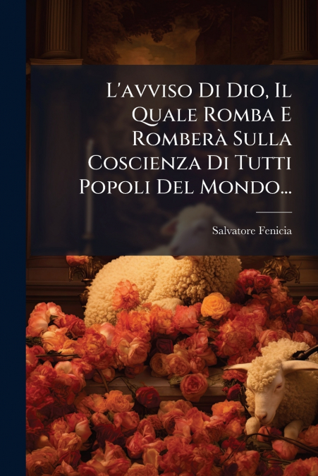 L’avviso Di Dio, Il Quale Romba E Romberà Sulla Coscienza Di Tutti Popoli Del Mondo...