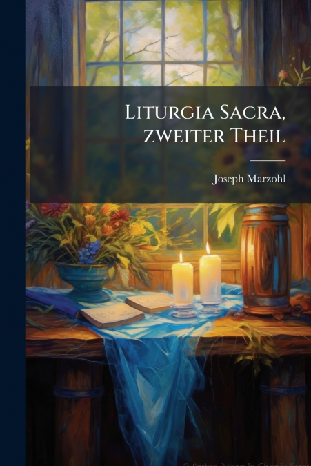 Liturgia Sacra, zweiter Theil