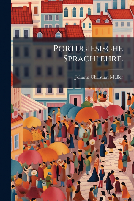 Portugiesische Sprachlehre.