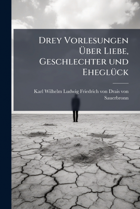Drey Vorlesungen Über Liebe, Geschlechter und Eheglück