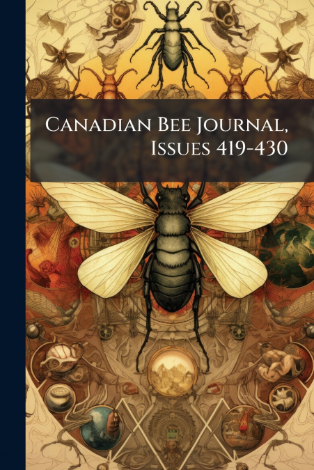 Canadian Bee Journal, Issues 419-430