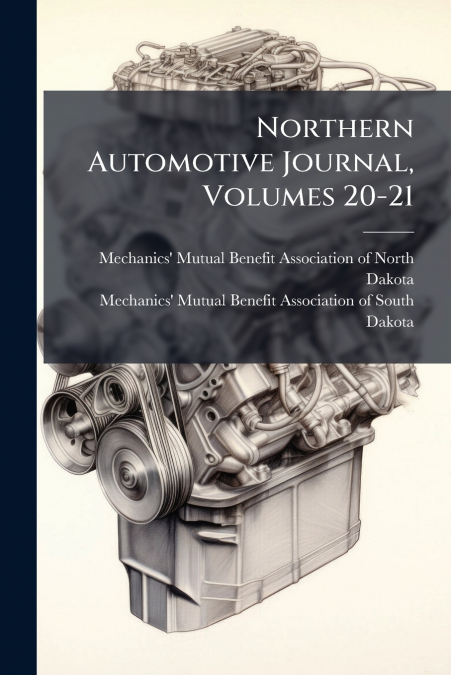 Northern Automotive Journal, Volumes 20-21