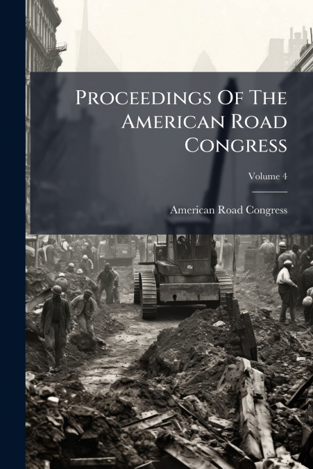 Proceedings Of The American Road Congress; Volume 4