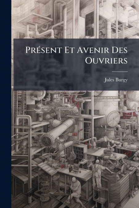 Présent Et Avenir Des Ouvriers