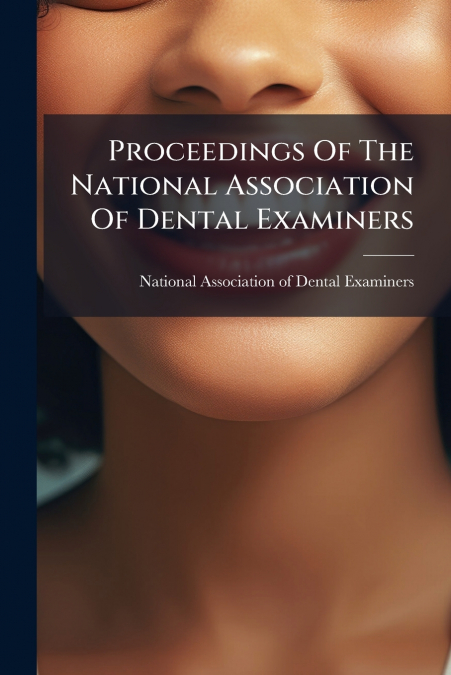 Proceedings Of The National Association Of Dental Examiners
