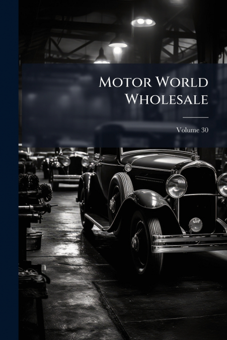 Motor World Wholesale; Volume 30