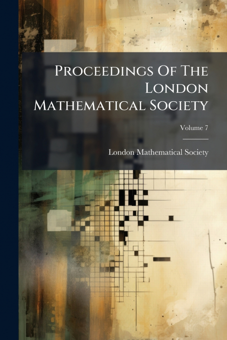 Proceedings Of The London Mathematical Society; Volume 7