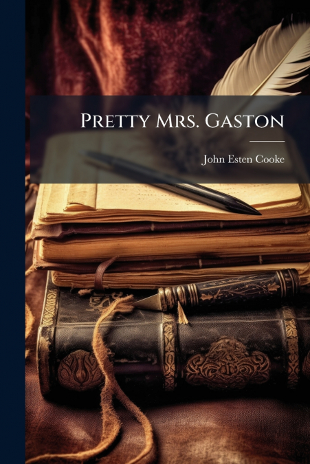 Pretty Mrs. Gaston