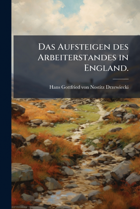 Das Aufsteigen des Arbeiterstandes in England.