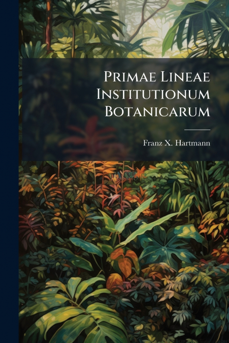 Primae Lineae Institutionum Botanicarum