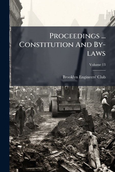Proceedings ... Constitution And By-laws; Volume 13