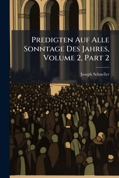 Predigten Auf Alle Sonntage Des Jahres, Volume 2, Part 2