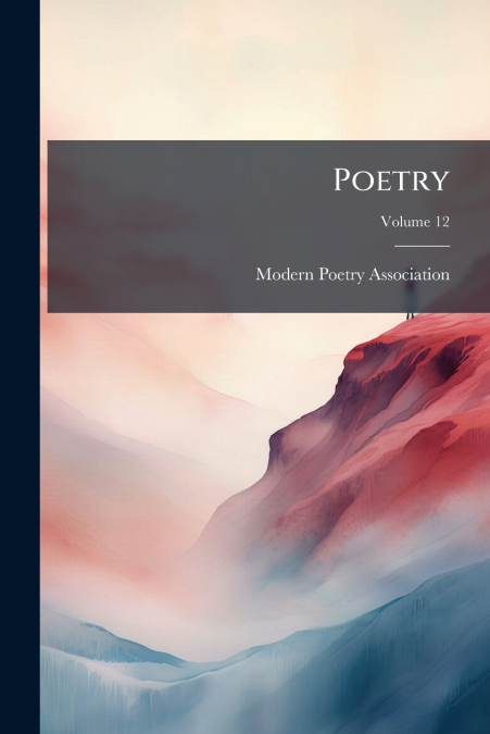 Poetry; Volume 12