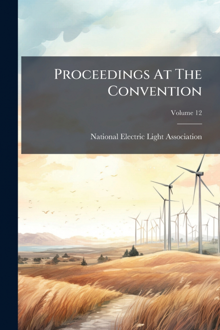 Proceedings At The Convention; Volume 12