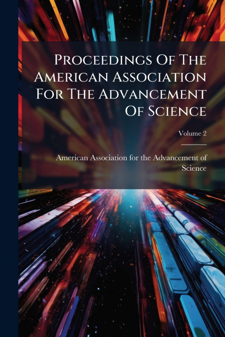 Proceedings Of The American Association For The Advancement Of Science; Volume 2