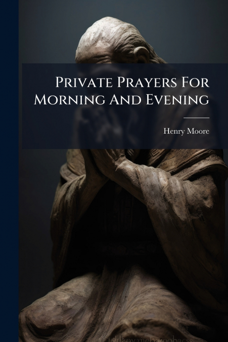 Private Prayers For Morning And Evening