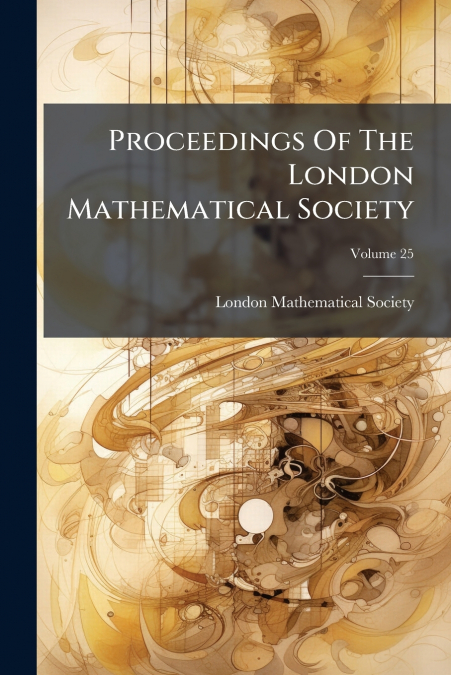 Proceedings Of The London Mathematical Society; Volume 25