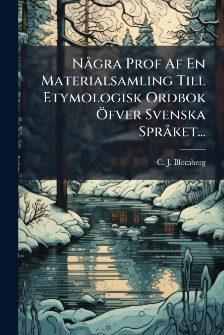 Några Prof Af En Materialsamling Till Etymologisk Ordbok Öfver Svenska Språket...
