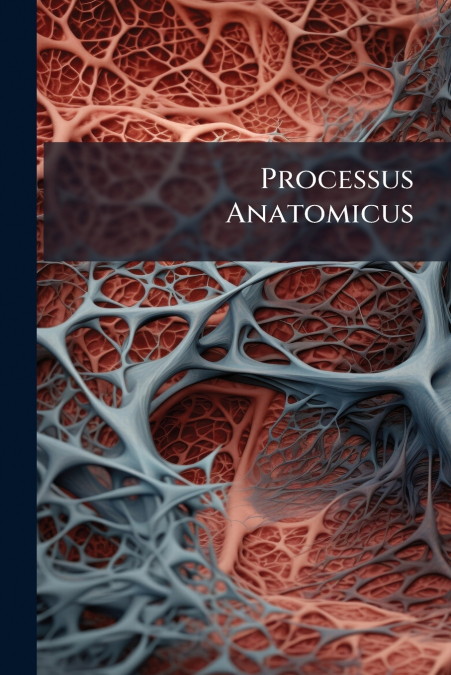 Processus Anatomicus