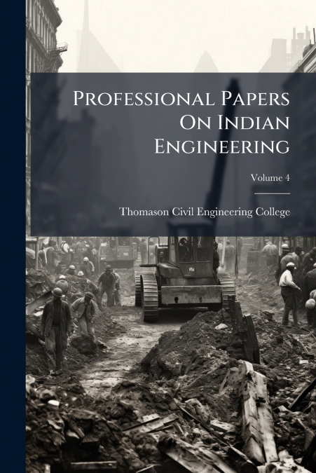 Professional Papers On Indian Engineering; Volume 4