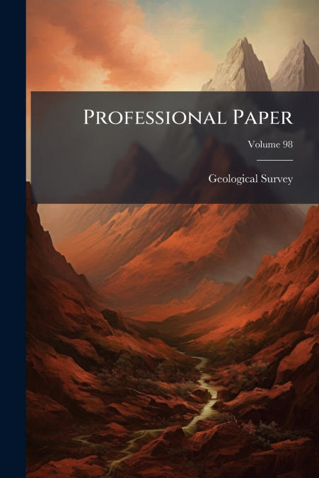 Professional Paper; Volume 98