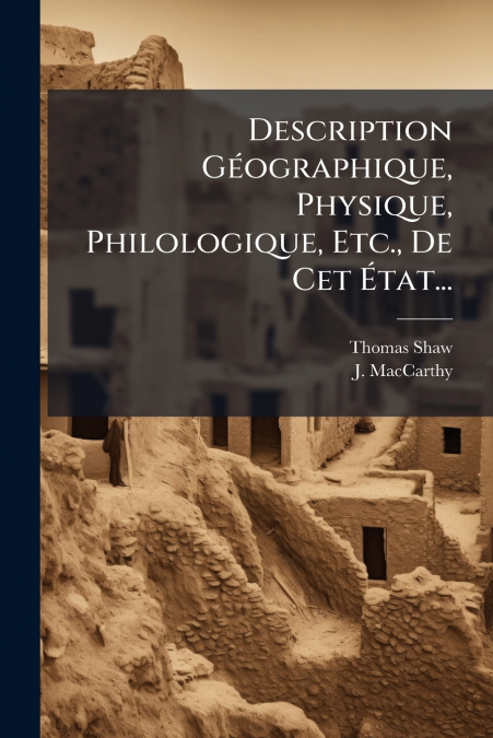 Description Géographique, Physique, Philologique, Etc., De Cet État...