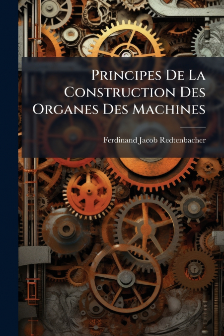 Principes De La Construction Des Organes Des Machines