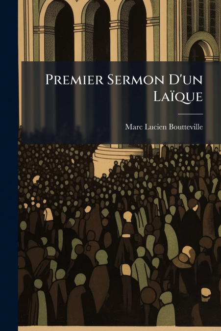Premier Sermon D’un Laïque