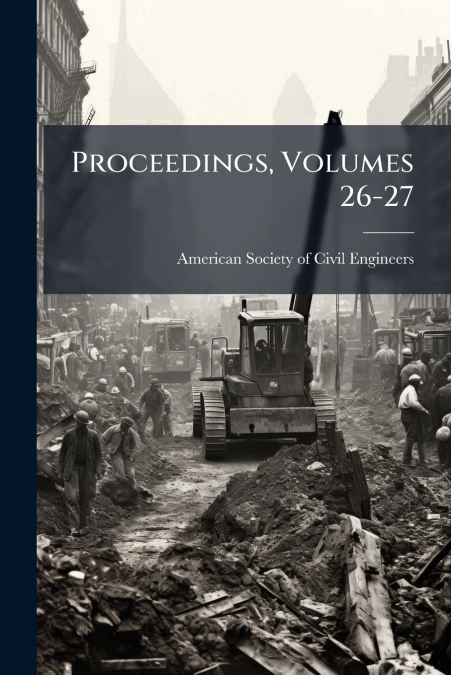 Proceedings, Volumes 26-27