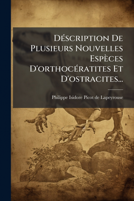 Déscription De Plusieurs Nouvelles Espèces D’orthocératites Et D’ostracites...
