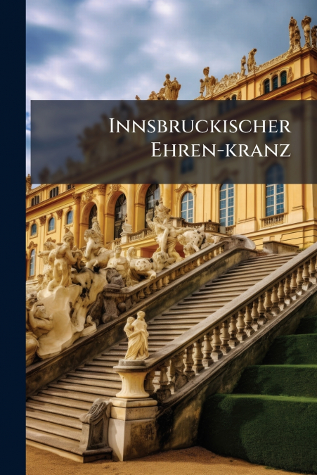 Innsbruckischer Ehren-kranz
