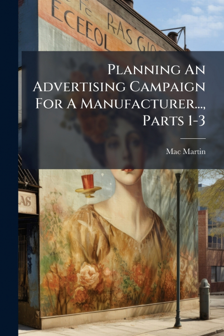 Planning An Advertising Campaign For A Manufacturer..., Parts 1-3