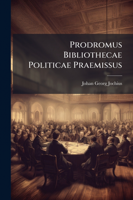 Prodromus Bibliothecae Politicae Praemissus