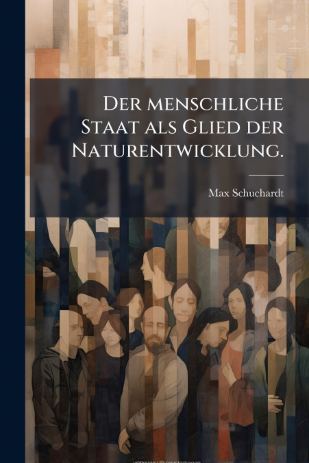 Der menschliche Staat als Glied der Naturentwicklung.