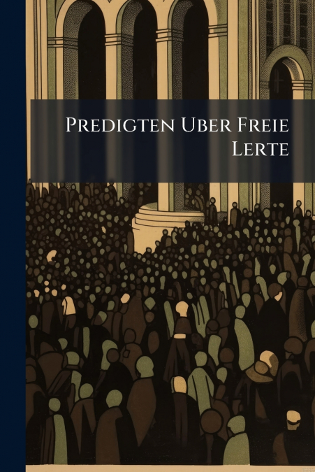 Predigten Uber Freie Lerte