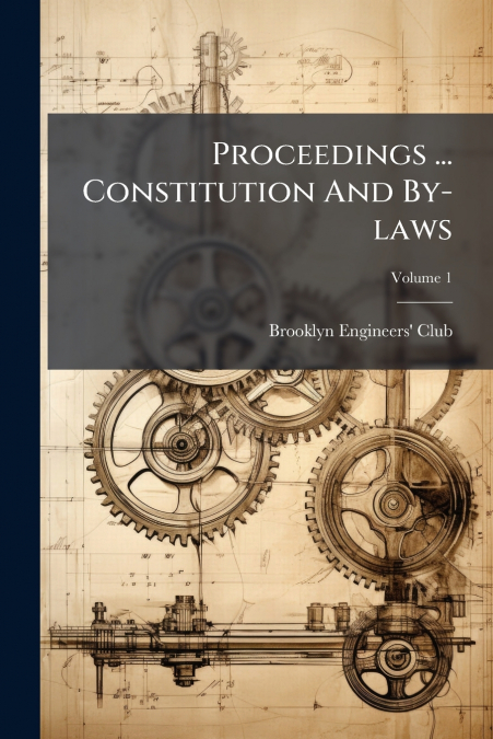Proceedings ... Constitution And By-laws; Volume 1