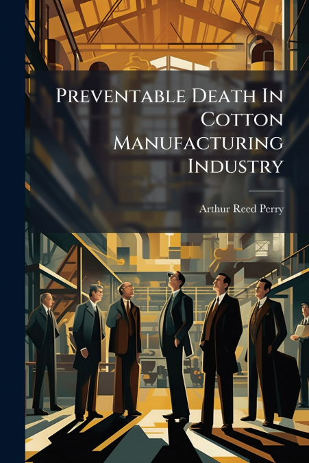Preventable Death In Cotton Manufacturing Industry